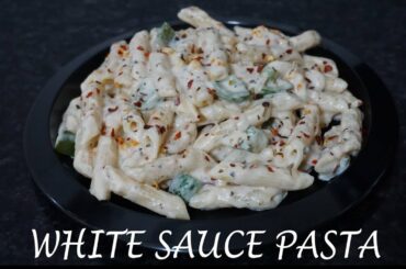 WHITE SAUCE PASTA | Creamy White Sauce Pasta | Italian Recipe