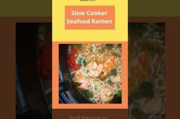 Recipe For Weight Loss - Slow Cooker Seafood Ramen (Recipe #1) #shorts