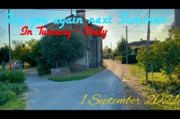 See you again next Summer, Tuscany - Italy