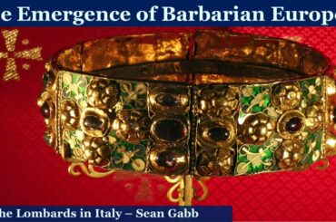 07 Barbarian Europe - The Lombards in Italy