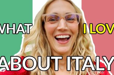 6 THINGS I LOVE ABOUT LIVING IN ITALY
