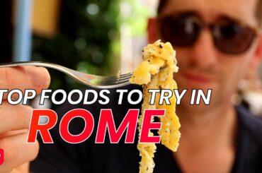 TOP FOODS to Try in ROME!!