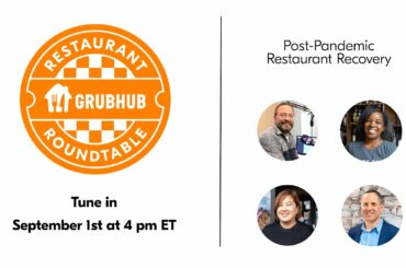 Grubhub Restaurant Roundtable: Post-pandemic restaurant recovery