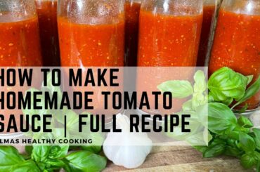 How to make Homemade Tomato Sauce | Full Recipe