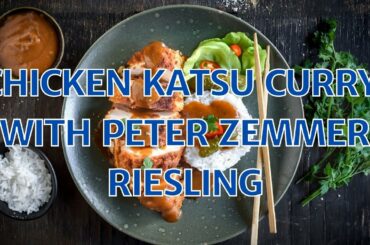Chicken Katsu Curry with Peter Zemmer Riesling