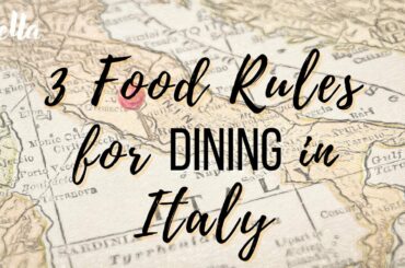 Eat Like An Italian: Three Food Rules when Dining in Italy
