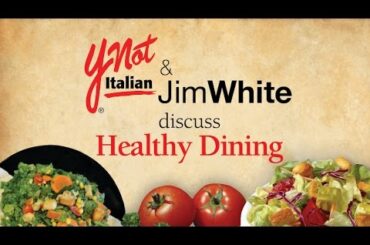 Ynot Italian & Jim White Discuss Healthy Dining