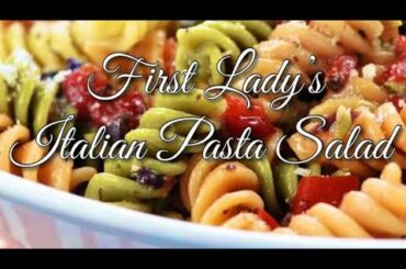 Simple & Easy Italian Pasta Salad | COOKING WITH THE FIRST LADY