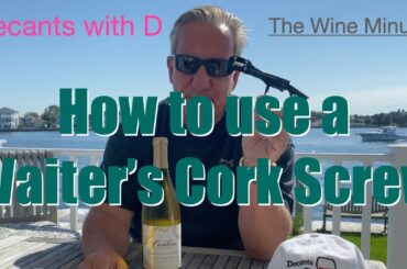 How to open a wine bottle || Waiter’s cork screw || Decants with D