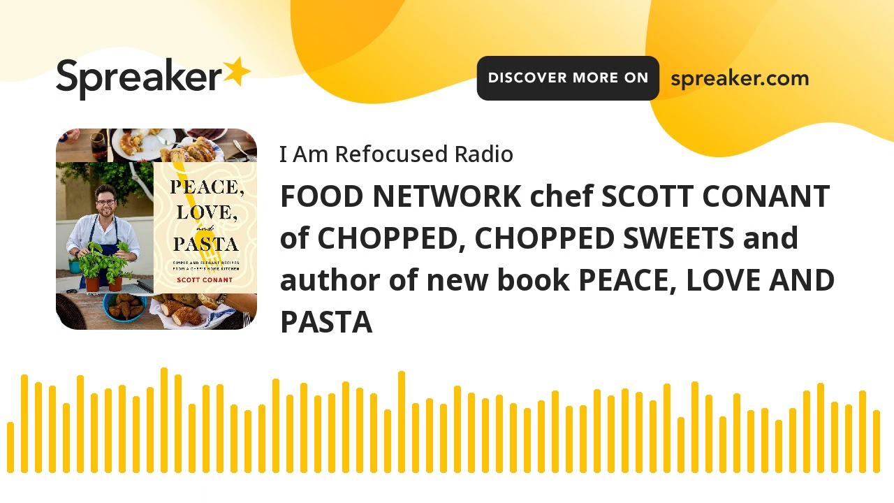 FOOD NETWORK chef SCOTT CONANT of CHOPPED, CHOPPED SWEETS and author of new book PEACE, LOVE AND PAS FOOD NETWORK chef SCOTT CONANT of CHOPPED, CHOPPED SWEETS and author of new book PEACE, LOVE AND PAS