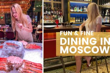 MOSCOW: Top 5 Restaurants for Fun Fine Dining (experience after living many years in Moscow)