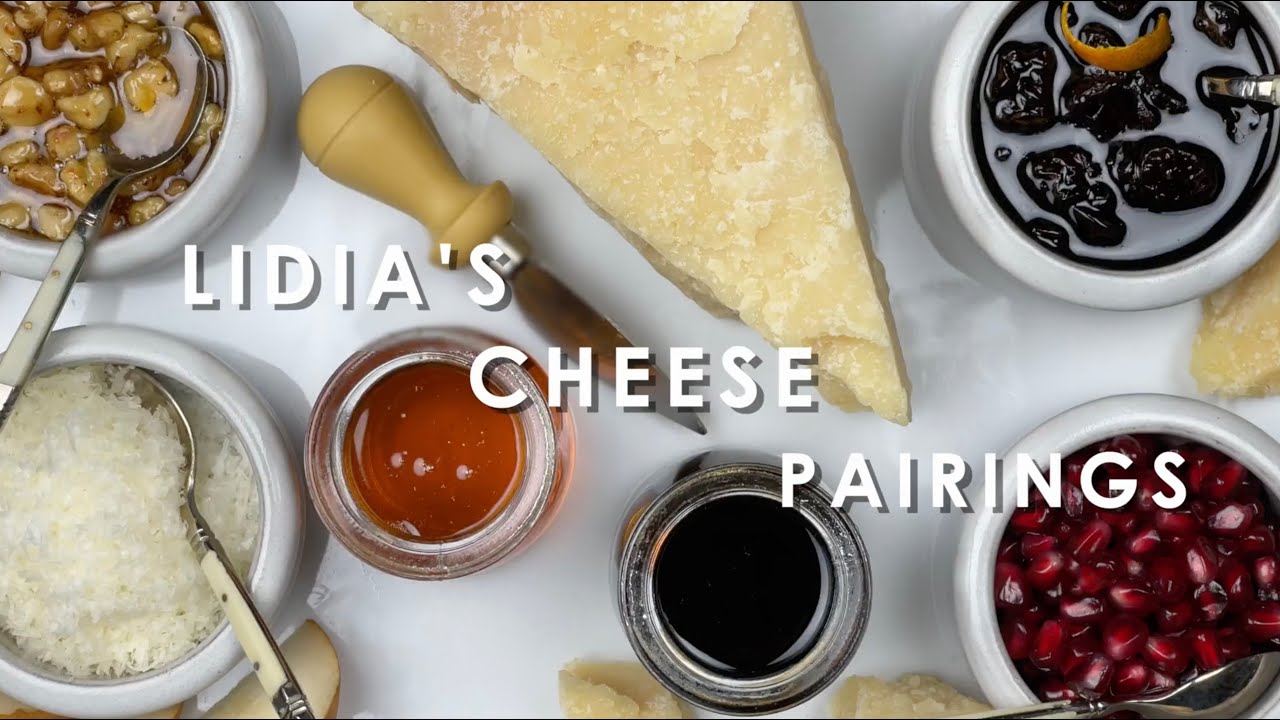 Lidia's Cheese Pairings Lidia's Cheese Pairings