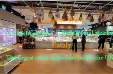 London Walk - Bishopsgate/Eataly/Italian produce/Italian wine /Italian cuisine