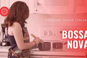 Sip of - Cooking Music Italian - Bossa Nova