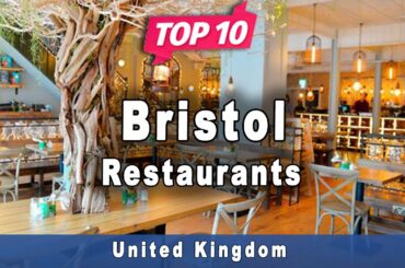 Top 10 Restaurants to Visit in Bristol | United Kingdom - English