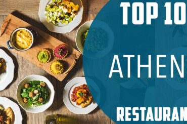 Top 10 Best Restaurants to Visit in Athens | USA - English