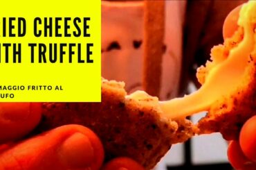 Fried Cheese with Truffle - Unknown Recipes from the Heart of Italy that will make you Drool