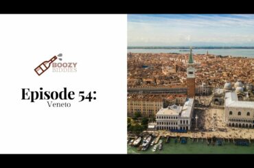 Episode 54: Veneto Wine REgion of Italy