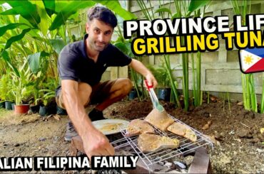 GRILLING TUNA! ITALIAN FILIPINA FAMILY PROVINCE LIFE IN THE PHILIPPINES