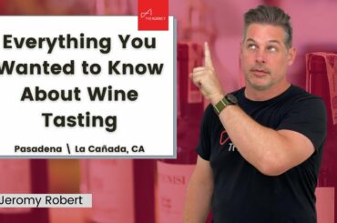 Everything You Wanted to Know About Wine Tasting Part 4