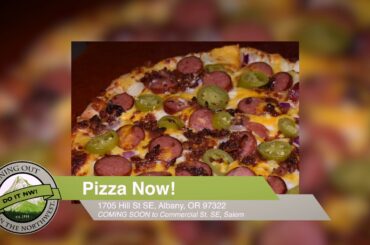 Dining Out In NorthWest - Pizza Now - Albany, Oregon