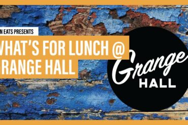Grange Hall | OCN Eats: What's for Lunch?