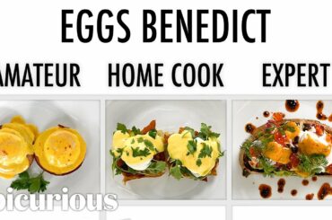 4 Levels of Eggs Benedict: Amateur to Food Scientist | Epicurious