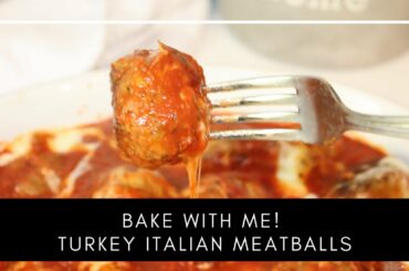Bake With Me | Turkey Italian Meatballs | Easy Recipe