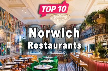 Top 10 Restaurants to Visit in Norwich | United Kingdom - English