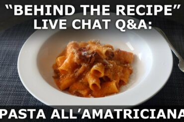 Behind the Recipe Live Chat: Pasta all’Amatriciana