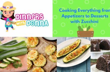 Cooking Everything From Appetizers to Desserts With Zucchini