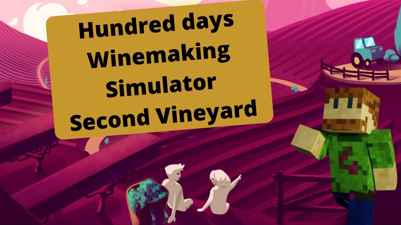 Hundred Days Winemaking Simulator – Buy up some land Hundred Days Winemaking Simulator - Buy up some land