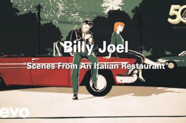 Billy Joel - Scenes from an Italian Restaurant (Official Music Video)