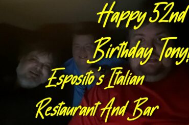 Esposito's Italian Restaurant And Bar | Tony's BIRTHDAY!