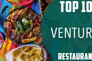 Top 10 Best Restaurants to Visit in Ventura | USA - English