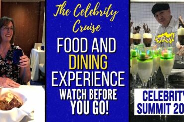 Celebrity Cruise 2021: CELEBRITY SUMMMIT DINING|CELEBRITY CRUISES BEST EATS