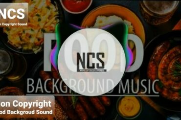 Food BGM 2021| Cooking BGM 2021|kitchen BGM 2021| Non Copyright Sound (NCS)
