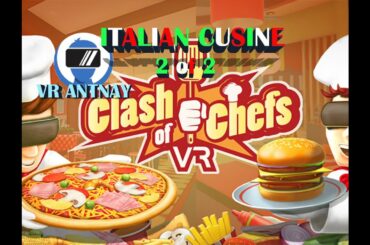 Clash Of Chefs on Oculus Rift (Virtual Reality) - Italian Cuisine 2 of 2