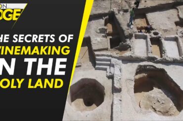 Ancient factory exposes secrets of winemaking in Holy Land of Israel
