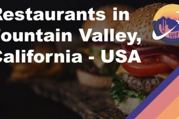 Restaurants in Fountain Valley, California - USA