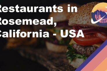 Restaurants in Rosemead, California - USA