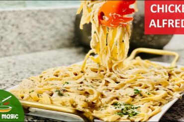 CHICKEN FETTUCCINE ALFREDO/Easy Dinner/How to make best homemade Alfredo /Italian by food Magic Hub