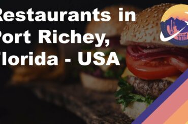 Restaurants in Port Richey, Florida - USA