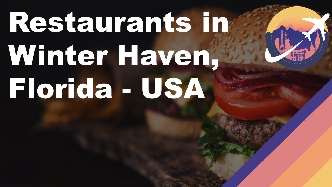 Restaurants in Winter Haven, Florida – USA Restaurants in Winter Haven, Florida - USA