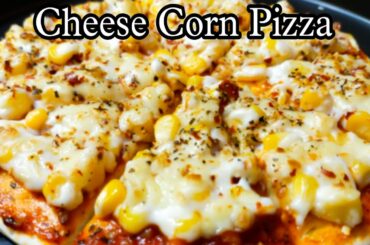 Cheese Corn Pizza | Italian Pizza |Cheese Corn Pizza | Corn Pizza Recipe|Domino's Style corn pizza |