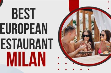 Best European Restaurant in Milan