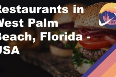 Restaurants in West Palm Beach, Florida - USA