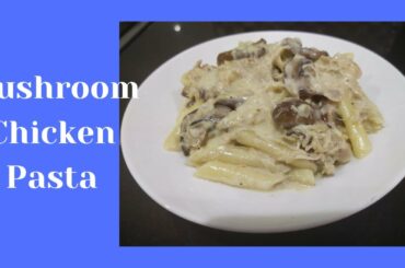 Creamy mushroom chicken pasta/pasta in white sauce/Italian food