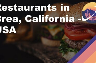 Restaurants in Brea, California - USA