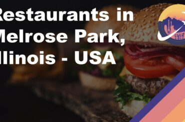 Restaurants in Melrose Park, Illinois - USA